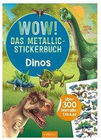 Cover for Wow! Das Metallic-stickerbuch · WOW! Das Metallic-Stickerbuch - Dinos (Bok)