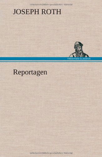 Cover for Joseph Roth · Reportagen (Hardcover Book) [German edition] (2013)