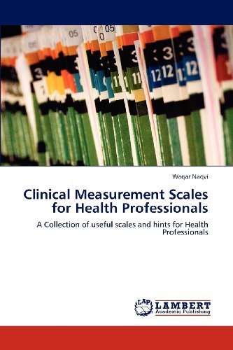 Cover for Waqar Naqvi · Clinical Measurement Scales for Health Professionals: a Collection of Useful Scales and Hints for Health Professionals (Paperback Book) (2012)