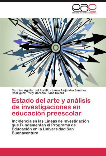 Cover for Yuly Marcela Riaño Rivera · Estado Del Arte Y Análisis De Investigaciones en Educación Preescolar: Incidencia en Las Líneas De Investigación Que Fundamentan El Programa De ... San Buenaventura (Paperback Book) [Spanish edition] (2012)