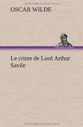 Cover for Oscar Wilde · Le Crime De Lord Arthur Savile (Inbunden Bok) [French edition] (2012)