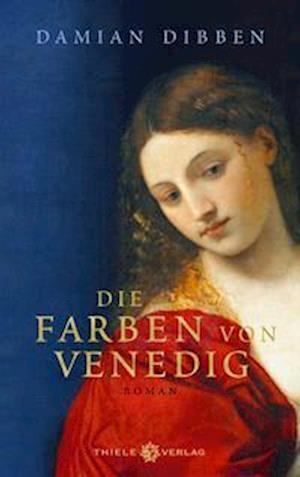 Cover for Damian Dibben · Die Farben von Venedig (Buch) (2024)