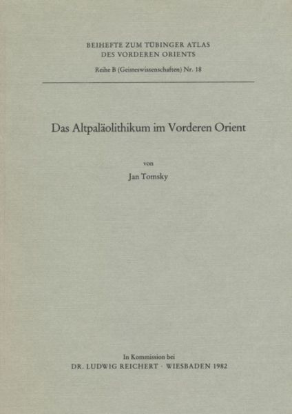 Cover for Jan Tomsky · Das Altpalaolithikum Im Vorderen Orient (Tubinger Atlas Des Vorderen Orients (Tavo)) (Paperback Book) [German edition] (1982)