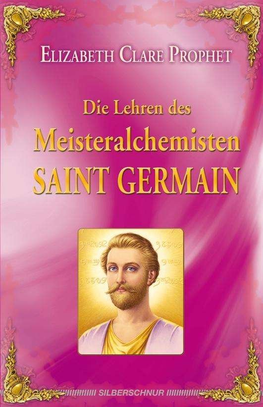 Cover for Elizabeth Clare Prophet · Die Lehren des Meisteralchemisten Saint Germain (Pocketbok) (2011)