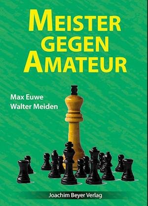 Cover for Max Euwe · Meister gegen Amateur (Hardcover Book) (2017)