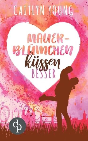 Cover for Young · Mauerblümchen küssen besser (Book) (2019)