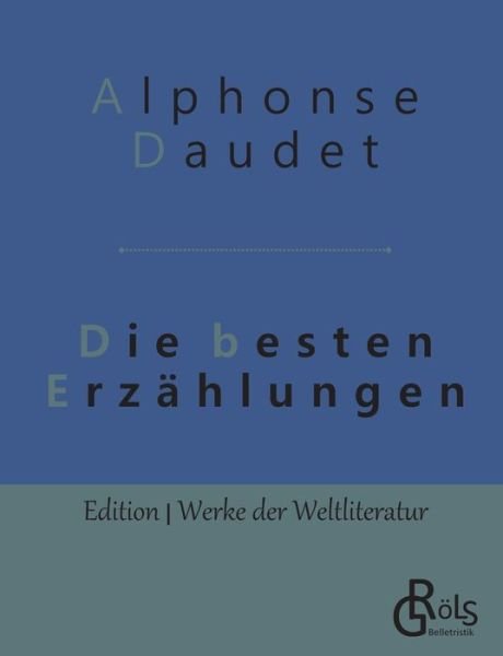 Cover for Alphonse Daudet · Die besten Erzahlungen (Paperback Book) (2019)