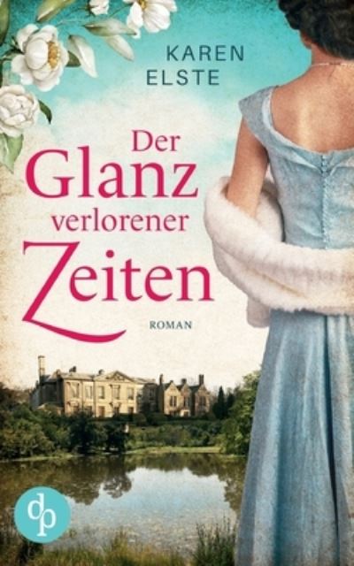 Cover for Karen Elste · Der Glanz verlorener Zeiten (Book) (2022)