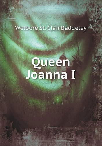 Cover for Welbore St. Clair Baddeley · Queen Joanna I (Paperback Book) (2013)