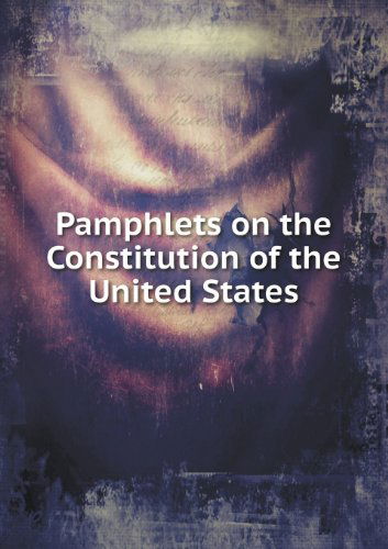 Cover for Paul Leicester Ford · Pamphlets on the Constitution of the United States (Paperback Book) (2013)