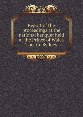 Cover for Richard Thompson · Report of the Proceedings at the National Banquet Held at the Prince of Wales Theatre Sydney (Paperback Bog) (2013)