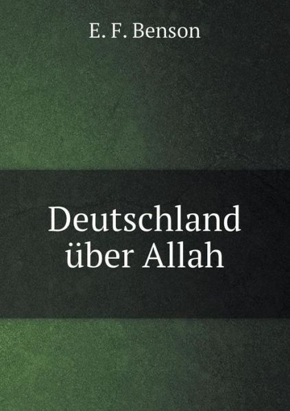 Cover for E. F. Benson · Deutschland Über Allah (Paperback Book) (2014)