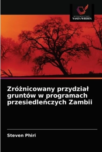 Cover for Steven Phiri · Zro?nicowany przydzial gruntow w programach przesiedle?czych Zambii (Paperback Book) (2021)