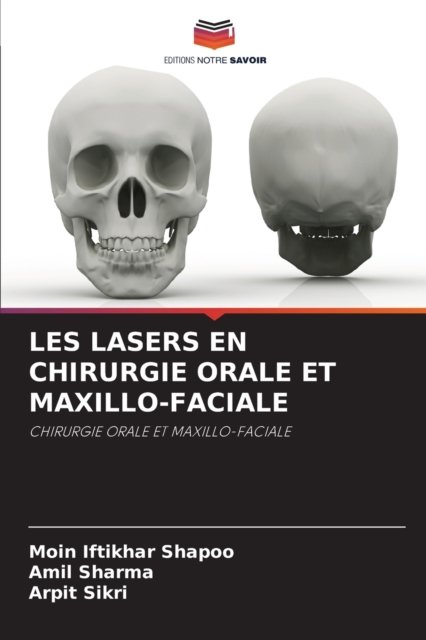 Cover for Moin Iftikhar Shapoo · Les Lasers En Chirurgie Orale Et Maxillo-Faciale (Paperback Bog) (2021)
