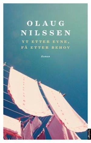 Cover for Olaug Nilssen · Yt ette evne, få etter behov (Inbunden Bok) (2020)