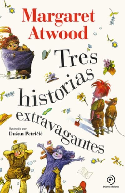Cover for Margaret Atwood · Tres historias extravagantes (Hardcover Book) (2022)