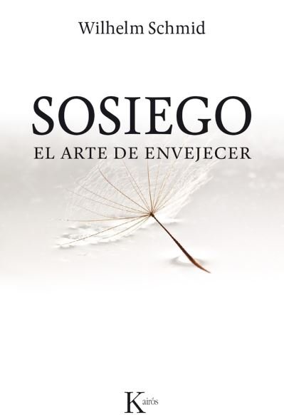 Cover for Wilhelm Schmid · Sosiego. El Arte De Envejecer (Paperback Bog) (2016)