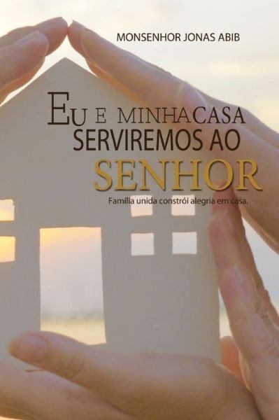 Cover for Mons Jonas Abib · Eu E Minha Casa Serviremos Ao Senhor (Paperback Book) (2020)
