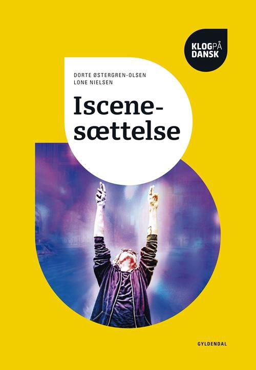 Cover for Dorte Østergren-Olsen; Lone Nielsen · Klog på dansk: Iscenesættelse (Sewn Spine Book) [1. Painos] (2015)