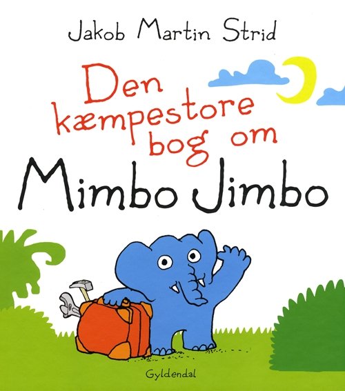 Cover for Jakob Martin Strid · Mimbo Jimbo: Den kæmpestore bog om Mimbo Jimbo (Indbundet Bog) [1. udgave] [Indbundet] (2014)