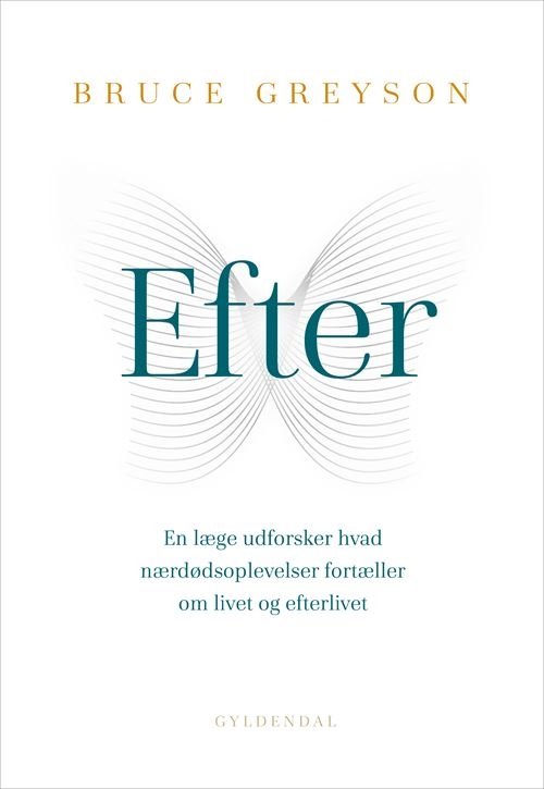 Efter - Bruce Greyson - Bøker - Gyldendal - 9788702315394 - 2. mars 2021