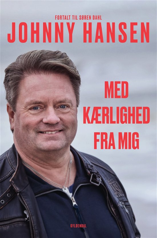 Cover for Johnny Hansen; Søren Dahl · Med kærlighed fra mig (Hæftet bog) [Signed edition] (2023)