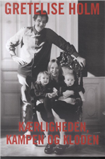 Cover for Gretelise Holm · Kærligheden, kampen og kloden (Gebundesens Buch) [1. Ausgabe] [Indbundet] (2014)
