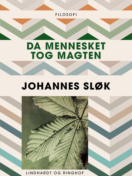 Cover for Johannes Sløk · Da mennesket tog magten (Sewn Spine Book) [1. wydanie] (2017)