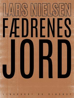 Cover for Lars Nielsen · Fædrenes jord (Sewn Spine Book) [1st edition] (2019)