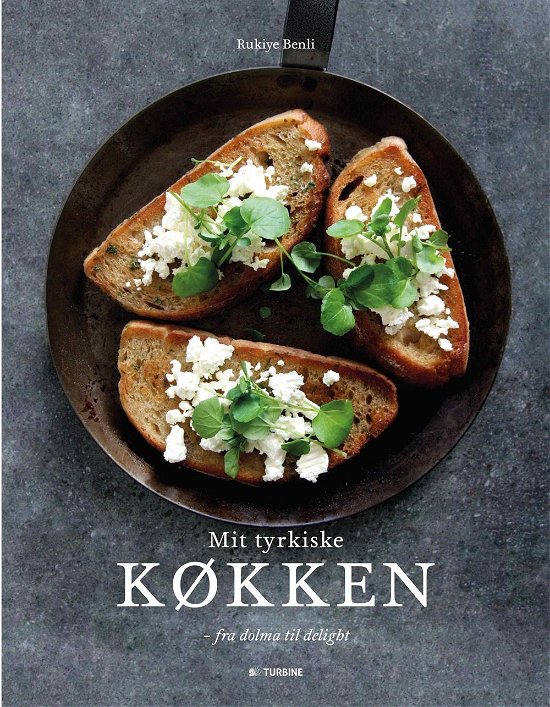 Cover for Rukiye Benli · Mit tyrkiske køkken (Hardcover Book) [1.º edición] (2016)