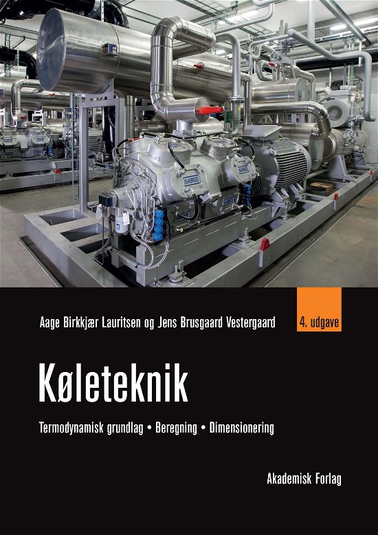 Cover for Aage Birkkjær Lauritsen; Jens Brusgaard Vestergaard · Køleteknik (Heftet bok) [4. utgave] (2022)