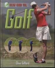 Cover for Clive Gifford · Bliv god til!: Golf (Bound Book) [1º edição] (2010)