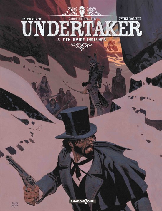 Cover for Ralph Meyer Xavier Dorison · Undertaker: Undertaker 5 - Den hvide indianer (Innbunden bok) [1. utgave] (2020)