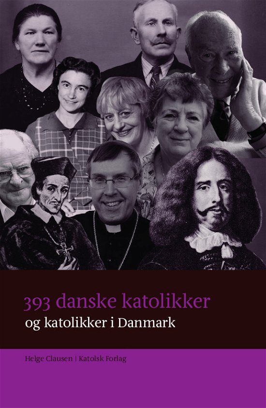 Cover for Helge Clausen · 393 danske katolikker og katolikker i Danmark (Hardcover Book) [1st edition] (2018)