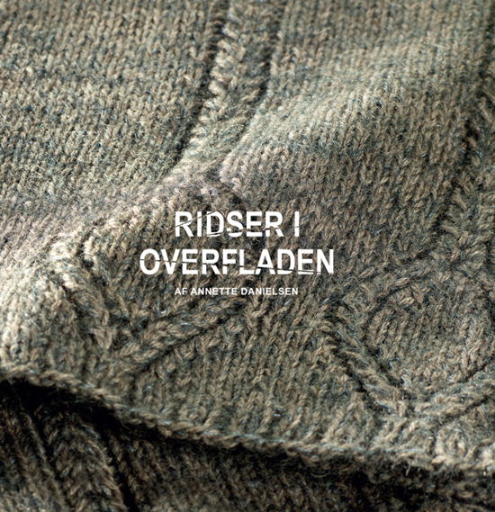 Ridser i overfladen - Annette Danielsen - Bücher - AnnetteD - 9788793252394 - 25. August 2018