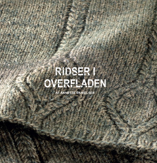 Ridser i overfladen - Annette Danielsen - Bøker - AnnetteD - 9788793252394 - 25. august 2018