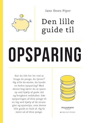 Cover for Jane Ibsen Piper · Den lille guide til privatøkonomi: Den lille guide til opsparing (Hæftet bog) [1. udgave] (2021)