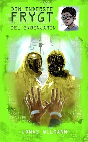 Cover for Jonas Wilmann · Din inderste frygt, del 3: Benjamin (Pocketbok) [1. utgave] (2021)