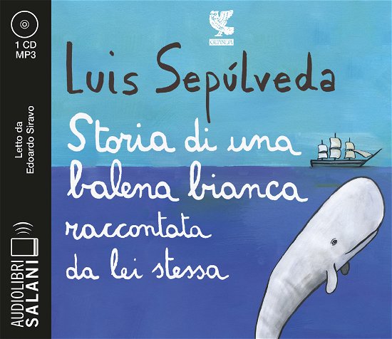 Cover for Luis Sepúlveda · Storia Di Una Balena Bianca Raccontata Da Lei Stessa Letto Da Edoardo Siravo. Audiolibro. CD Audio Formato MP3 (CD)
