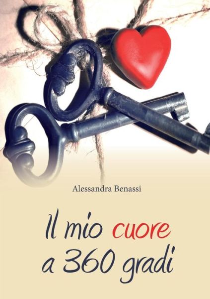 Cover for Alessandra Benassi · Il Mio Cuore a 360 Gradi (Taschenbuch) (2015)