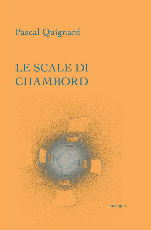 Cover for Pascal Quignard · Le Scale Di Chambord (Book)