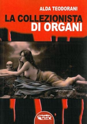 Cover for Alda Teodorani · Alda Teodorani - La Collezionista Di Organi (DVD)