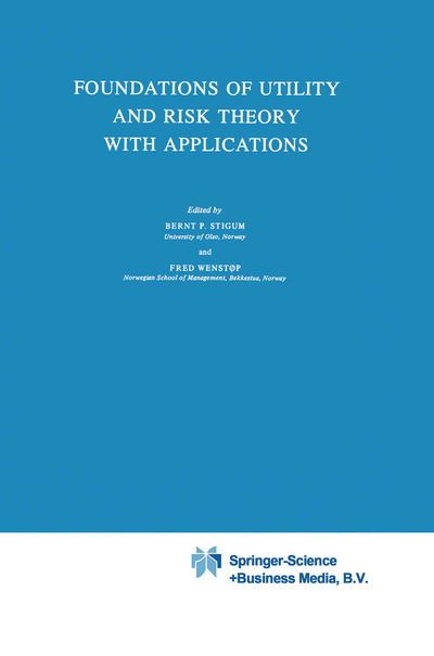 Bernt P Stigum · Foundations of Utility and Risk Theory with Applications - Theory and Decision Library (Hardcover Book) [1983 edition] (1983)