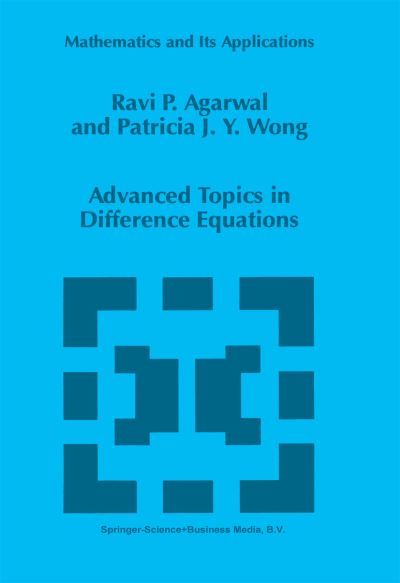 Cover for R.p. Agarwal · Advanced Topics in Difference Equations - Mathematics and Its Applications (Paperback Book) [1st Ed. Softcover of Orig. Ed. 1997 edition] (2010)