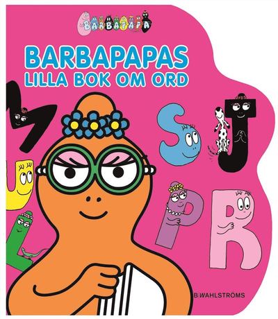 Barbapapas lilla bok om ord - Talus Taylor Annette Tison - Książki - B Wahlströms - 9789132160394 - 4 sierpnia 2011