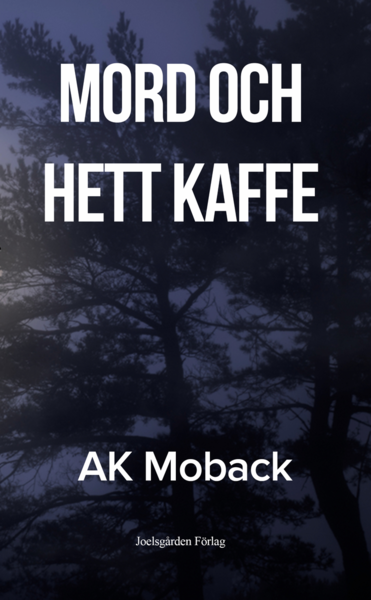 Cover for AK Moback · Sundbyfallen: Mord och hett kaffe (Buch) (2020)