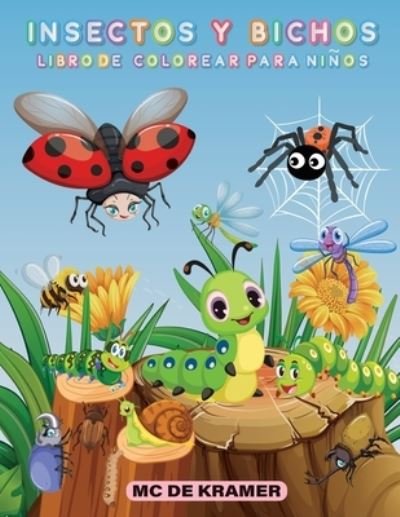 Cover for M C de Kramer · Insectos y bichos libro de colorear para ninos (Paperback Book) (2021)