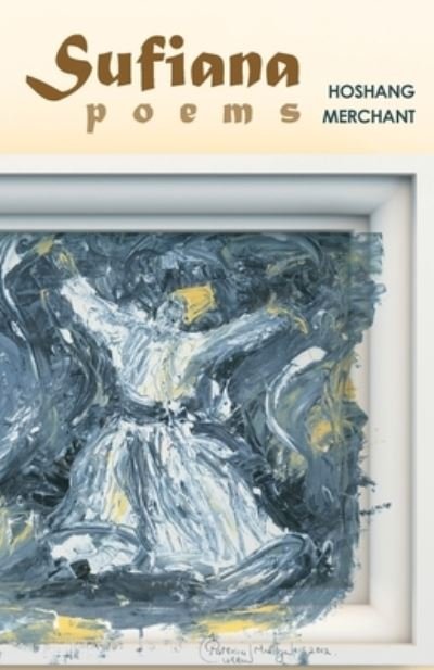 Cover for Hoshang Merchant · Sufiana: Poems (Pocketbok) (2013)