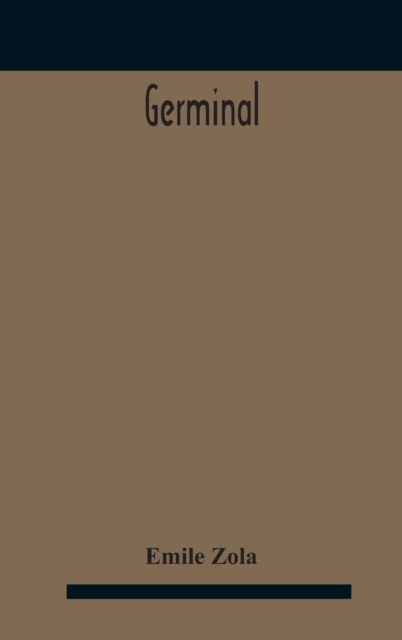 Germinal - Emile Zola - Boeken - Alpha Edition - 9789354186394 - 29 oktober 2020