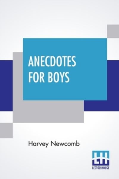 Cover for Harvey Newcomb · Anecdotes For Boys (Paperback Book) (2020)